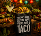You’re Not a Taco — Deal with It Towel